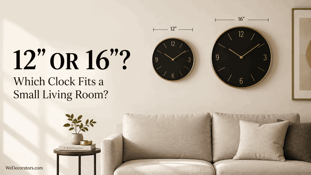 Wall Clock Size for Small Living Room: 12 vs 16 Inch Guide