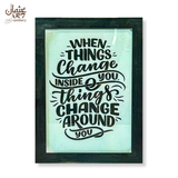 Things Change Quote Frame